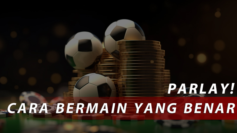 cara menang parlay